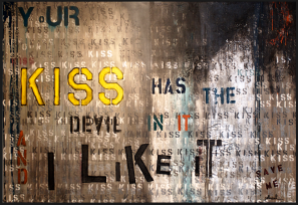 Your Kiss Has The Devil In It 64” by 96”